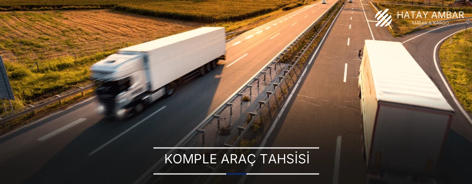Hatay Komple Yük Ambar Firmaları